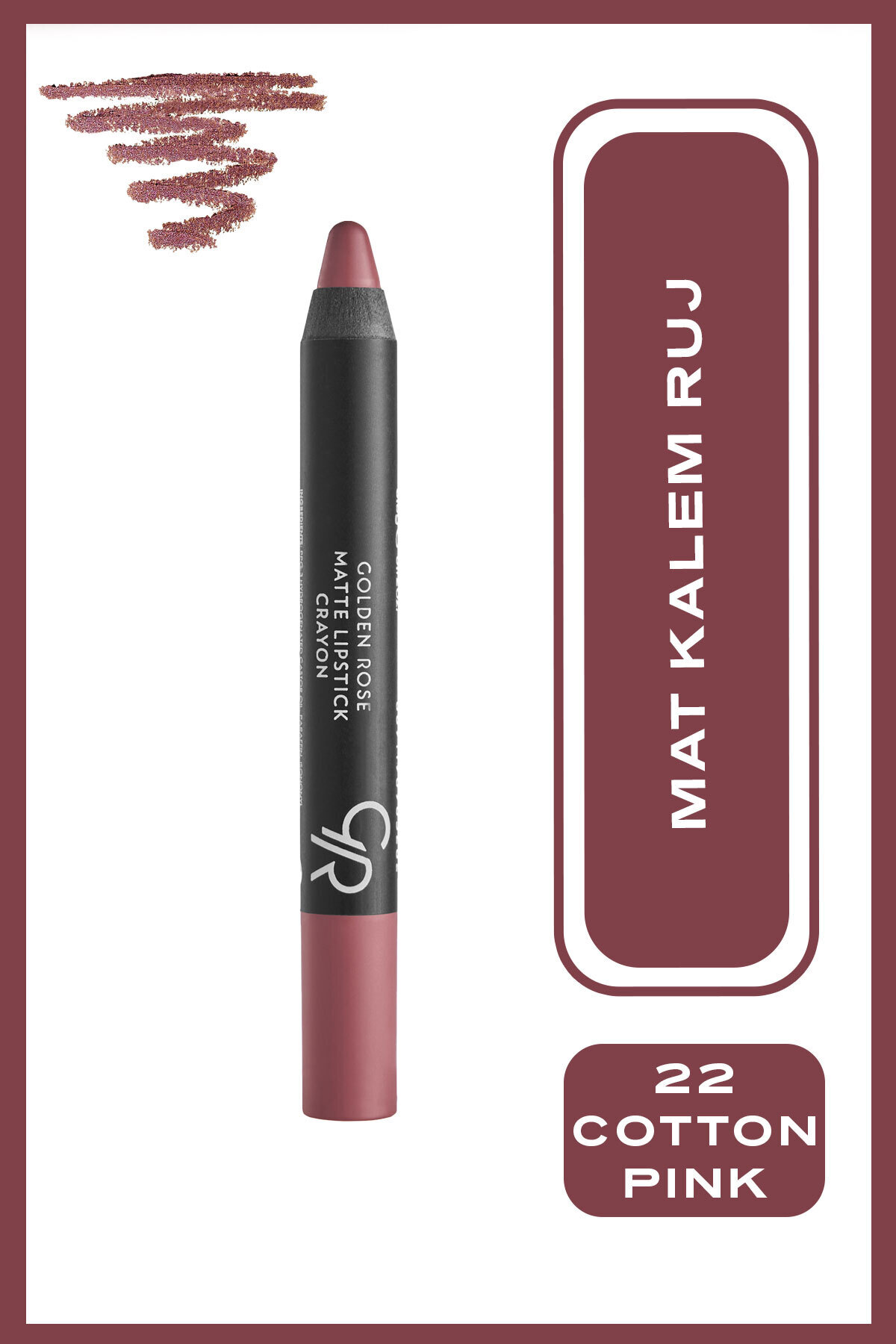 GOLDEN ROSE MAT KALEM RUJ NO:22-