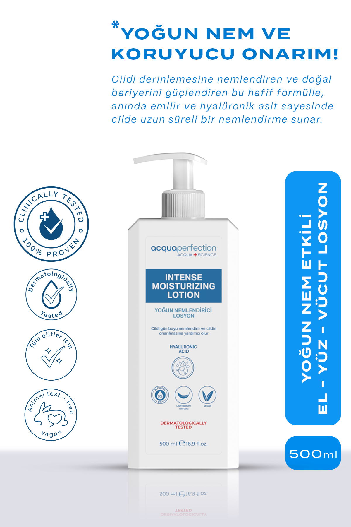 ACQUA PERFECTİON INTENSE MOİSTURİZİNG YOĞUN NEMLENDİRİCİ EL - YÜZ - VÜCUT LOSYONU 500ML-