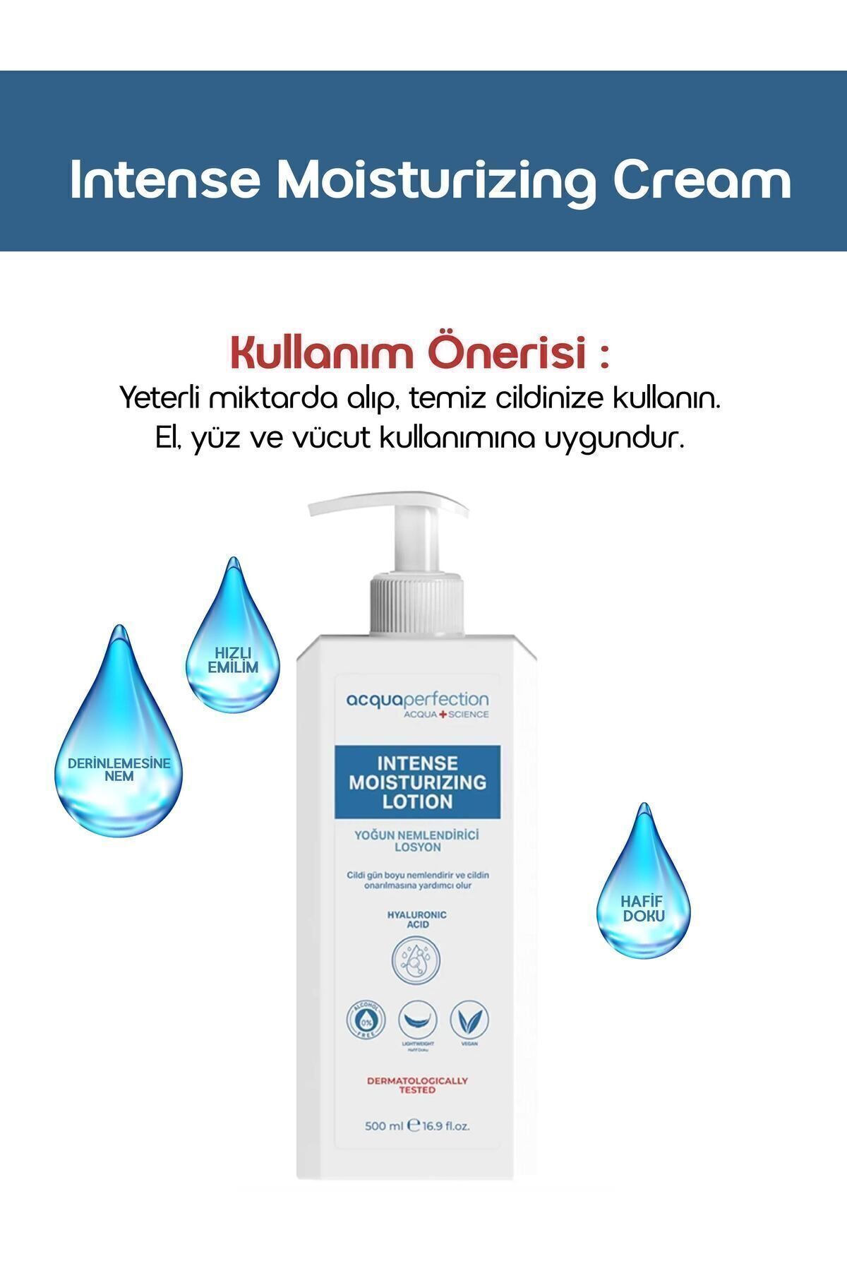ACQUA PERFECTİON INTENSE MOİSTURİZİNG YOĞUN NEMLENDİRİCİ EL - YÜZ - VÜCUT LOSYONU 500ML-