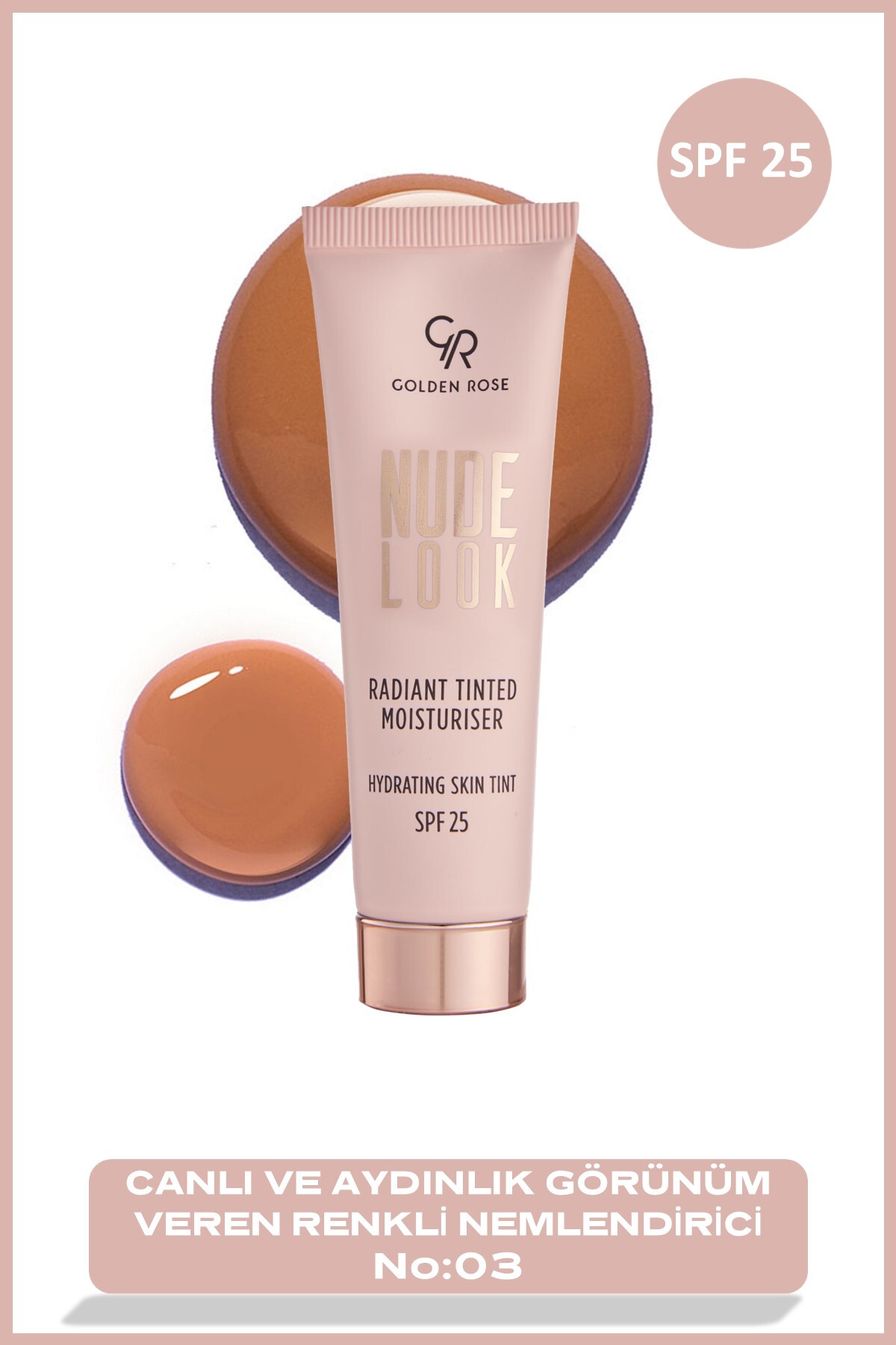 GOLDEN ROSE   NUDE LOOK RADIANT TINTED MOIST NO.03-