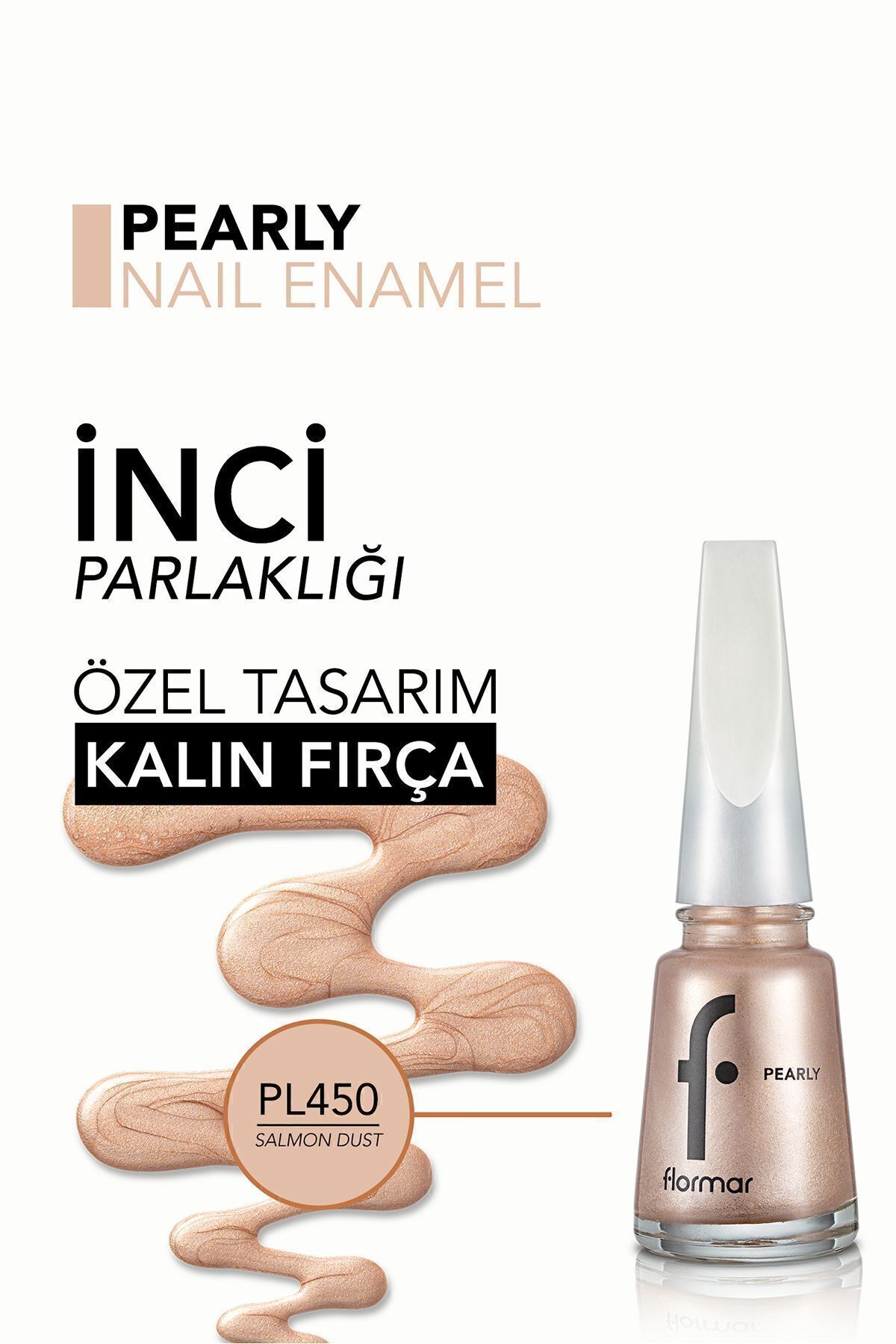 FLORMAR OJE YENİ MAXİ BRUSH PEARLY PL450 SALMON DU-