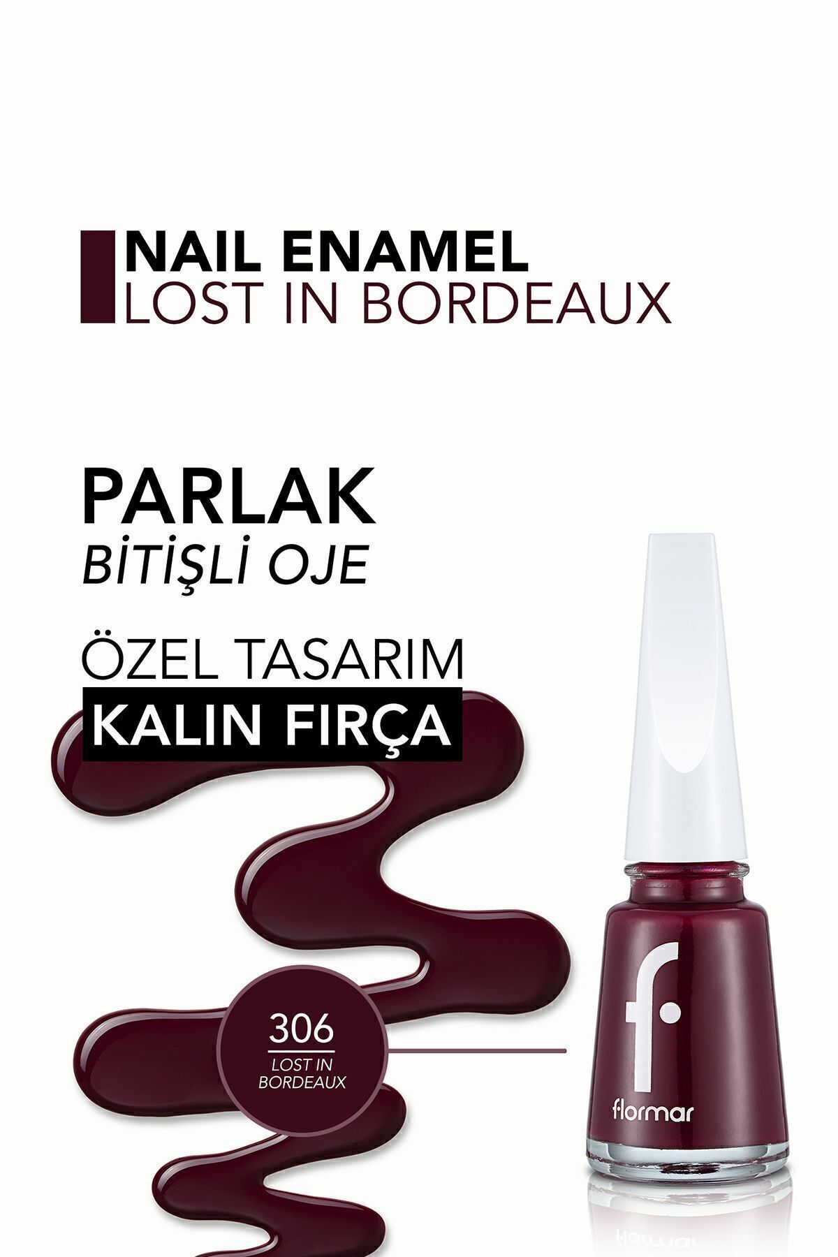 Flormar Nail Enamel Yüksek Pigmentli & Parlak Bitişli 306-
