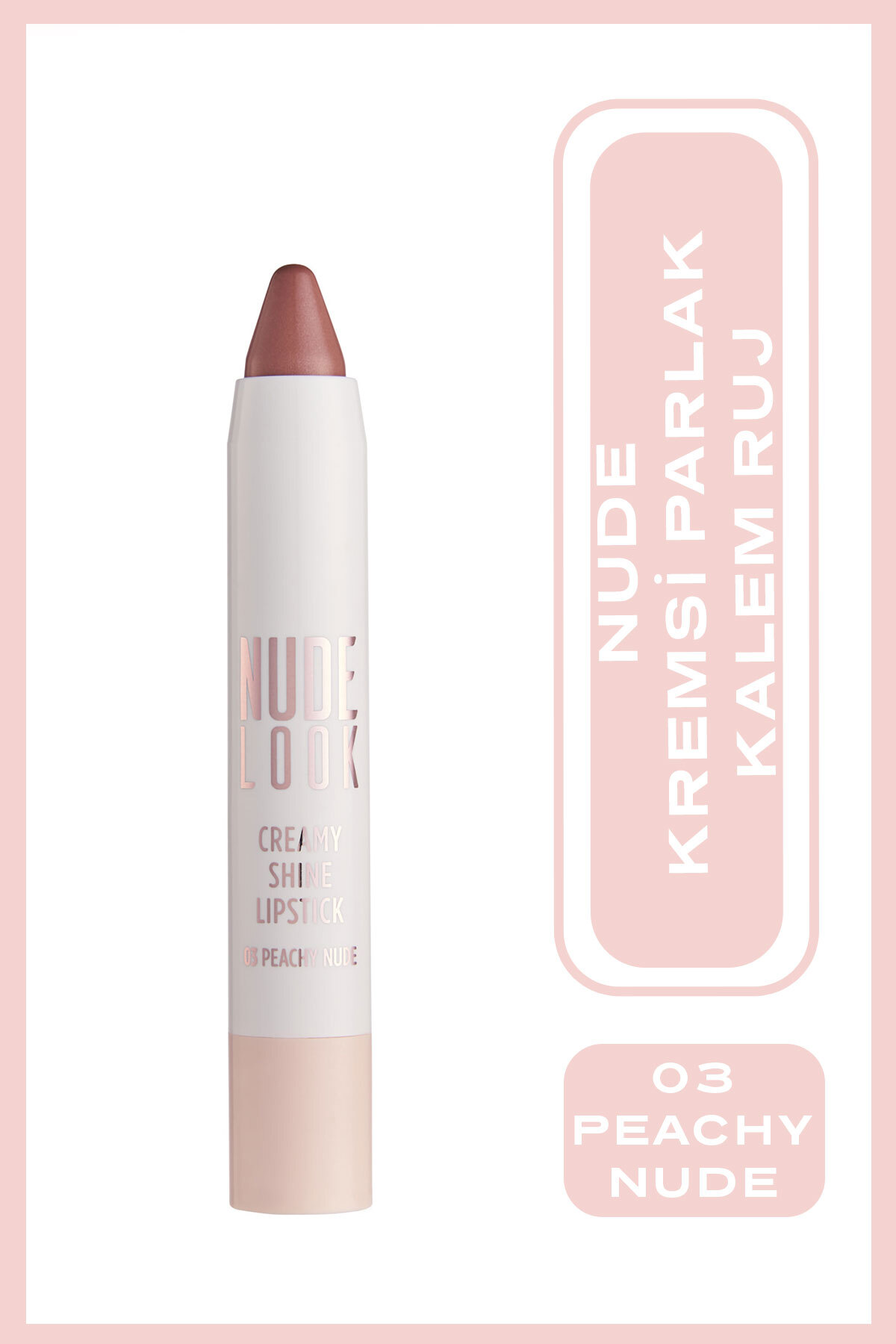 GOLDEN ROSE NUDE LOOK CREAMY SHİNE LİPSTİCK NO: 03-
